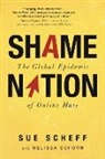 Sue Scheff, Melissa Schorr - Shame Nation