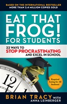 Anna Leinberger, Brian Tracy - Eat That Frog! for Students