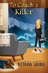 Victoria Laurie - To Coach a Killer