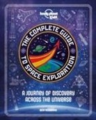 Ben Hubbard, Lonely Planet Kids, Lonely Planet Kids, Ben Lonely Planet Kids (COR)/ Hubbard - The Complete Guide to Space Exploration