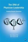 Myron J. Beard, Steve Quach - The DNA of Physician Leadership