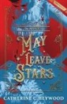 Catherine C. Heywood - May Leave Stars
