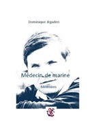 Dominique Jégaden - Médecin de marine