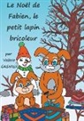 Valerie Gasnier, Valérie Gasnier - Le Noël de Fabien, le petit lapin bricoleur