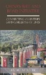 Andre Vltchek - China's Belt and Road Initiative: Connecting Countries Saving Millions of Lives