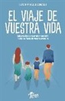 Teresa Vitaller Gonzalo - El Viaje de Vuestra Vida: Guía práctica para superar con éxito todas las fases de vuestra aventura