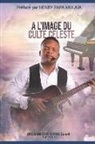 Odon Michee Miteo Donel - A l'Image Du Culte Celeste