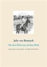 Julie von Bismarck, Julie von Bismarck - Mit dem Pferd statt auf dem Pferd