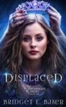 Bridget E. Baker - Displaced