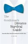 John Reilly - The Gentleman's Divorce Survival Guide