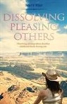 Robert A. Wilson - Dissolving Pleasing Others: Volume 1