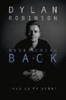 Dylan Robinson - Never Going Back: This Is My Story Volume 1