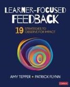 Patrick Flynn, Patrick W. Flynn, Patrick W. W. Flynn, Amy Tepper, Amy Flynn Tepper - Learner-Focused Feedback