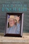 Mary Bridget Gorman - You Hadn't Told Them Enough