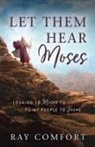 A Living Waters Film, Ray Comfort - Let Them Hear Moses