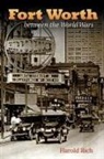 Harold Rich - Fort Worth Between the World Wars