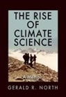 Gerald R North, Gerald R. North - The Rise of Climate Science