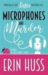 Erin Huss - Microphones and Murder