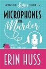 Erin Huss - Microphones and Murder