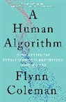 Flynn Coleman - A Human Algorithm