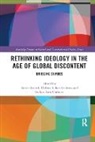 Barrie (Oxford Brookes University Axford, Barrie Buhari-Gulmez Axford, Barrie Axford, Axford Barrie, Didem Buhari-Gulmez, Buhari-Gulmez Didem... - Rethinking Ideology in the Age of Global Discontent