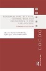 Steven B. (Ritsumeikan Asia Pacific Unive Rothman, Steven B. Vyas Rothman, Steven B. Rothman, Rothman Steven B., Yoichiro Sato, Sato Yoichiro... - Regional Institutions, Geopolitics and Economics in the Asia-Pacific