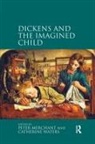 Peter Merchant, Peter Waters Merchant, Merchant Peter, Catherine Waters - Dickens and the Imagined Child