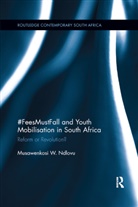 Musawenkosi Ndlovu, Musawenkosi W. Ndlovu - #Feesmustfall and Youth Mobilisation in South Africa