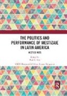 Paul K Rapport Eiss, Paul K Eiss, Paul K. Eiss, Joanne Rappaport, Joanne Rapport - Politics and Performance of Mestizaje in Latin America