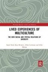 Katy Bennett, Allan Cochrane, Giles Mohan, Sarah Neal, Sarah (University of Surrey Uk) Bennett Neal, Sarah Bennett Neal - Lived Experiences of Multiculture