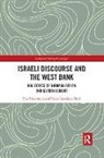 Elie Friedman, Elie Gavriely-Nuri Friedman, Dalia Gavriely-Nuri, Gavriely-Nuri Dalia - Israeli Discourse and the West Bank