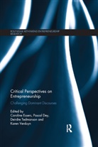 Caroline Dey Essers, Pascal Dey, Caroline Essers, Deirdre Tedmanson, Karen Verduyn - Critical Perspectives on Entrepreneurship
