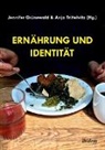 Grünewald, Jennifer Grünewald, Anj Trittelvitz, Anja Trittelvitz - Ernährung und Identität