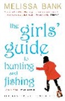 Melissa Bank, Bank Melissa - The Girls' Guide to Hunting and Fishing