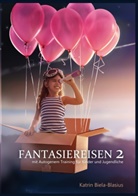 Katrin Biela-Blasius - Fantasiereisen 2
