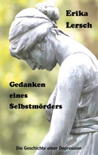 Erika Lersch - Gedanken eines Selbstmörders