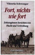 Viktoria Schwenger - Fort, nichts wie fort