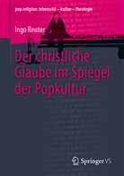 Ingo Reuter, Ingo (Dr.) Reuter, Andrea Engelschalk, Andreas Engelschalk, Gotthard Fermor u a - Der christliche Glaube im Spiegel der Popkultur
