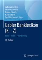 Pete Gluchowski, Peter Gluchowski, Ludwig Gramlich, Andreas Horsch, Andreas Horsch u a, Klaus Schäfer... - Gabler Banklexikon. Bd.2 K-Z