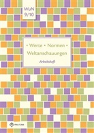Silke Pfeiffer - Werte - Normen - Weltanschauungen, Ausgabe Niedersachsen: Werte - Normen - Weltanschauungen, Ausgabe Niedersachsen: 9./10. Klasse, Arbeitsheft