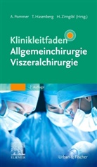 Till Hasenberg, Axe Pommer, Axel Pommer, ZIRNGIBL, Huber Zirngibl, Hubert Zirngibl - Klinikleitfaden Allgemeinchirurgie Viszeralchirurgie
