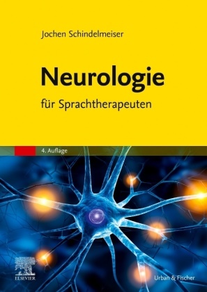 Jochen Schindelmeiser - Neurologie für Sprachtherapeuten