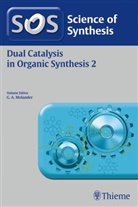 A Molander, Gar A. Molander, Gar Molander, Gary Molander, Gary A Molander, Gary A. Molander - Science of Synthesis: Dual Catalysis in Organic Synthesis 2