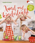 Angelika Kirchmaier, Bine Penz, Kary Wilhelm - Xund und kinderleicht