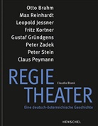 Claudia Blank - Regietheater. Eine deutsch-österreichische Geschichte