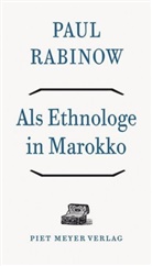 Robert N. Bellah, Pier Bourdieu, Paul Rabinow, Yvonne Badal - Als Ethnologe in Marokko