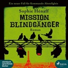 Sophie Hénaff, Svenja Pages, Beate Rysopp - Mission Blindgänger, 1 Audio-CD, 1 MP3 (Audio book)