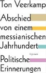 Ton Veerkamp - Abschied von einem messianischen Jahrhundert