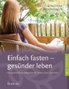 Dietmar Pfennighaus, Dietmar (Dr.) Pfennighaus, Dr. Dietmar Pfennighaus, Rut Pfennighaus, Ruth Pfennighaus, Pfennighaus  Dr. Dietmar... - Einfach fasten - gesünder leben