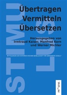 Irmtraud Kaiser, Manfre Kern, Manfred Kern, Werner Michler - Übertragen - Vermitteln - Übersetzen